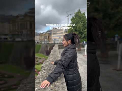 Le meilleur truc quand tu vis au Luxembourg